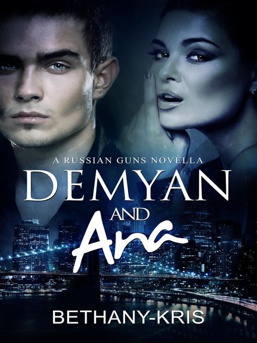 Title details for Demyan & Ana by Bethany-Kris - Available